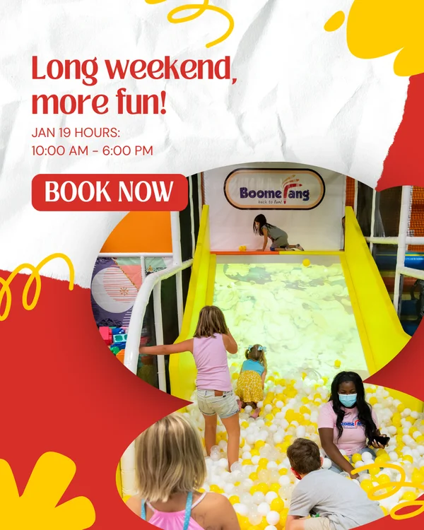 Long weekend, more fun! JAN 19 HOURS: 10:00 AM - 6:00 PM - BOOK NOW